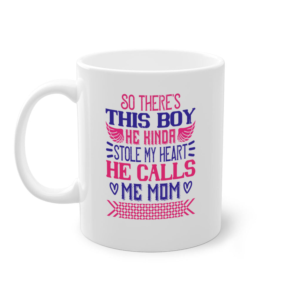 So there’s this boy He kinda stole my heart He calls me Mom Style 9#- baby2-Mug / Coffee Cup