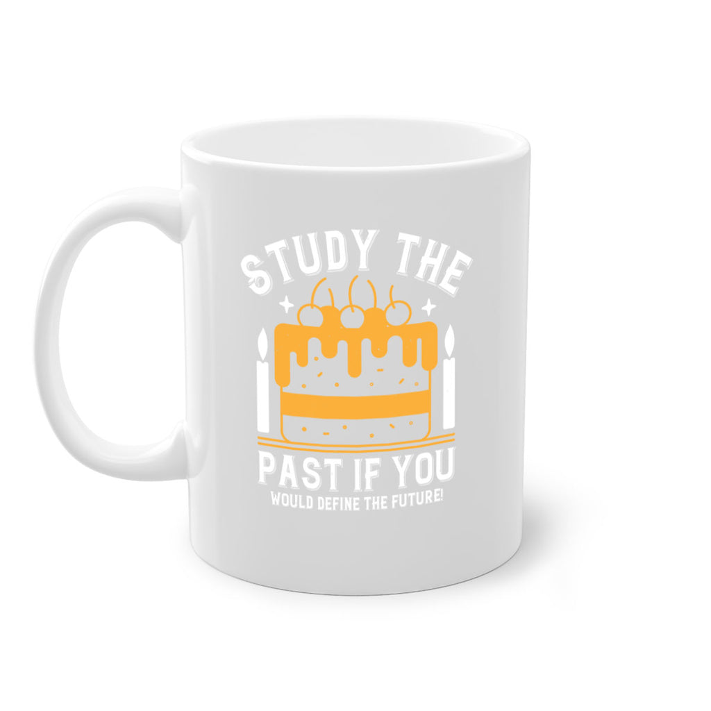 Study the past if you would define the future Style 41#- birthday-Mug / Coffee Cup
