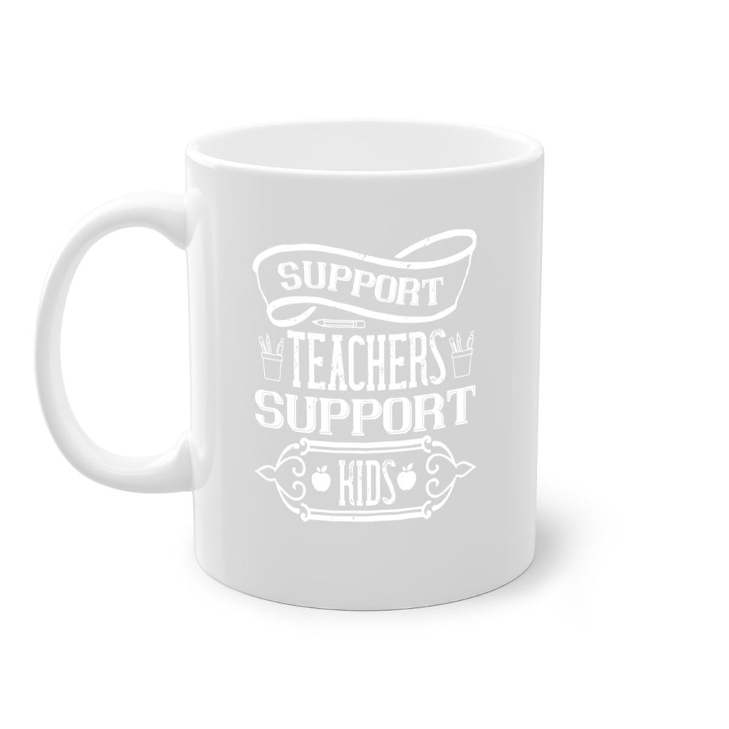 Support teachers support kids Style 18#- teacher-Mug / Coffee Cup