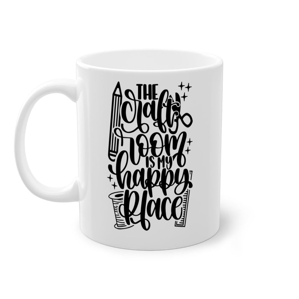 The Craft Room Is My Happy Place 4#- crafting-Mug / Coffee Cup
