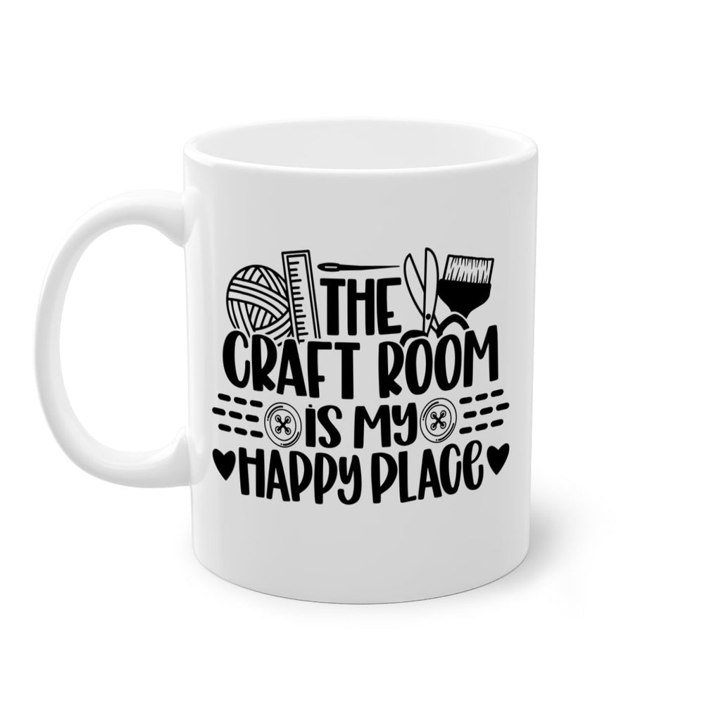 The Craft Room Is My Happy Place 5#- crafting-Mug / Coffee Cup