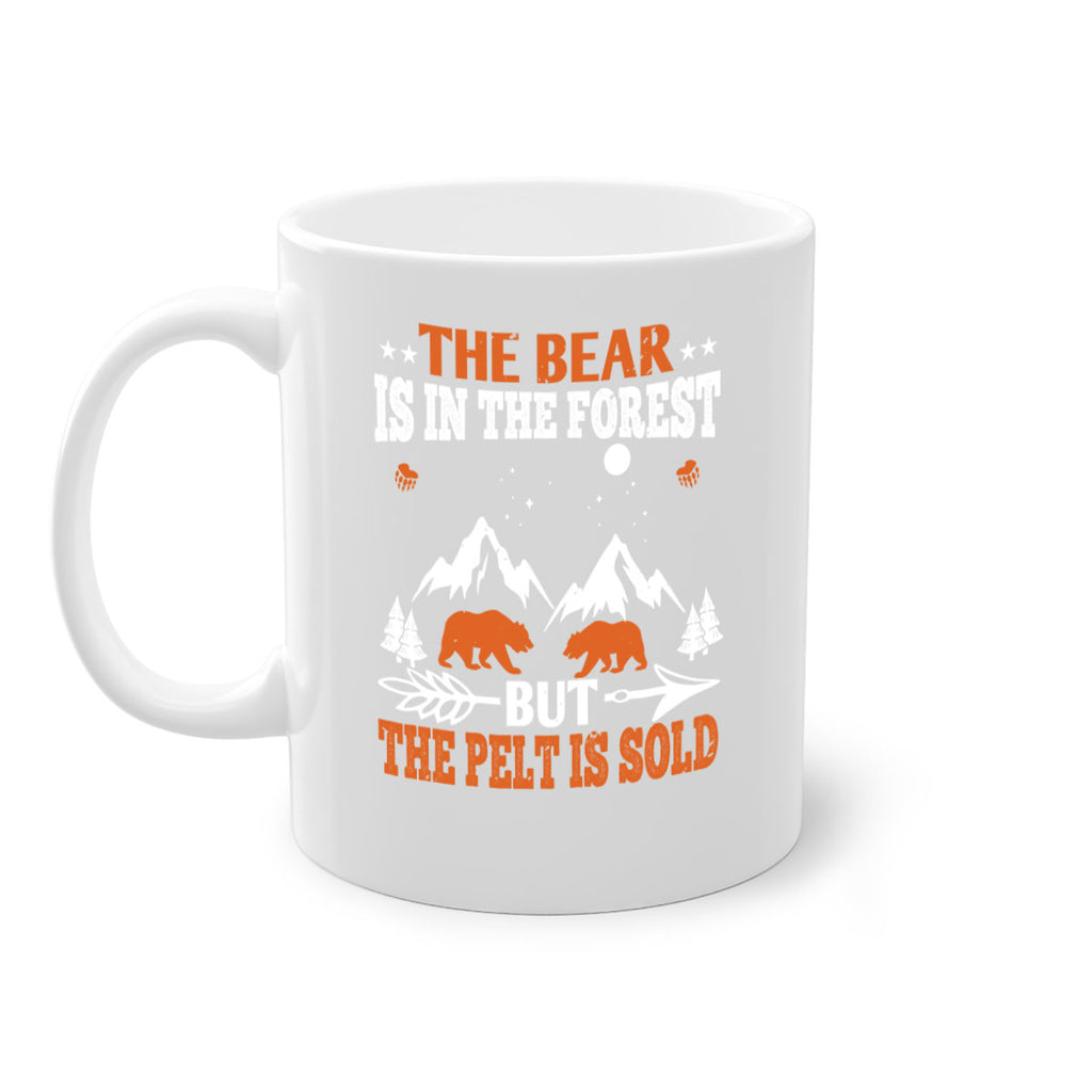 The bear is in the forest, but the pelt is soldd 31#- bear-Mug / Coffee Cup