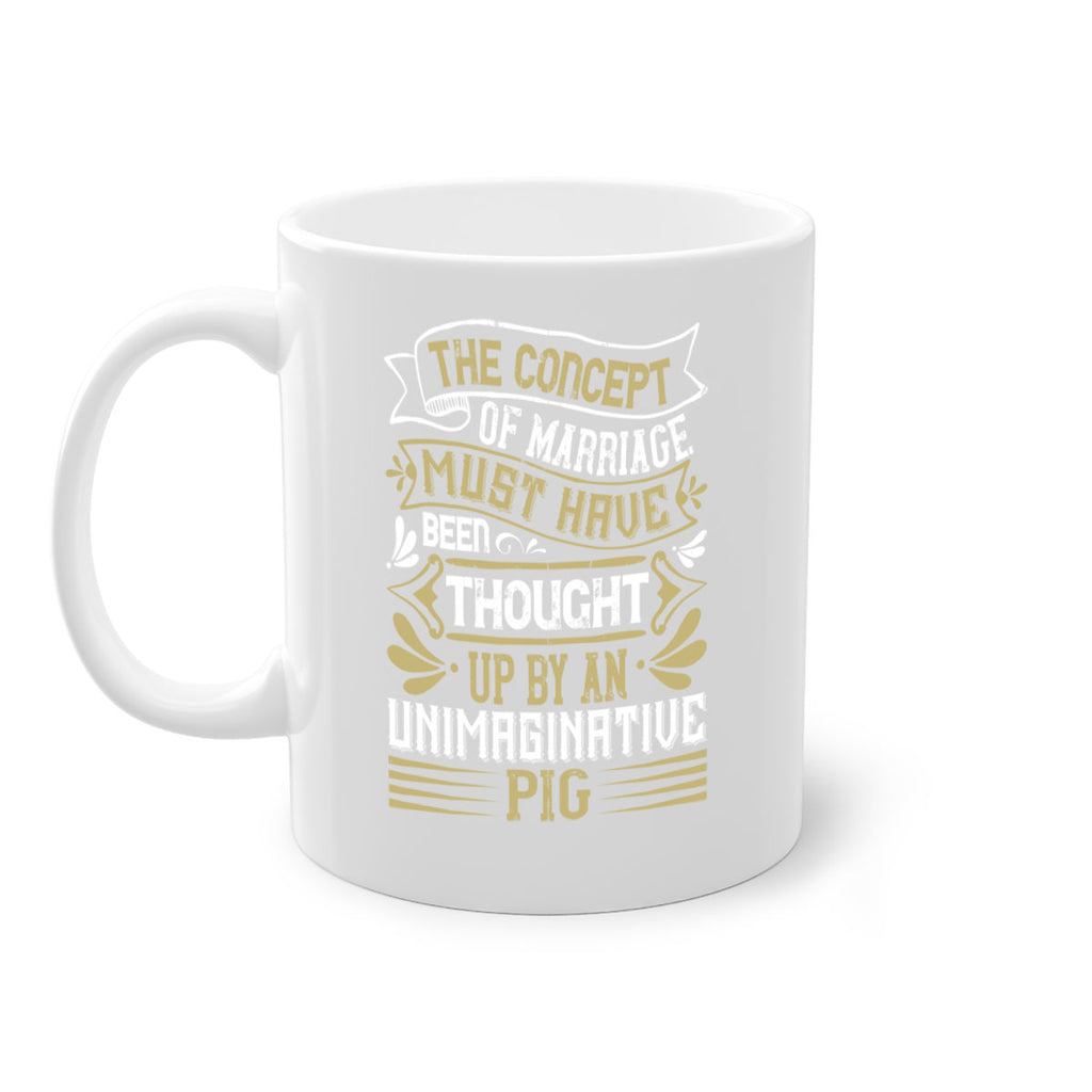 The concept of marriage must have been thought up by an unimaginative pig Style 24#- pig-Mug / Coffee Cup