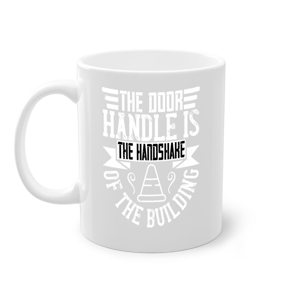 The door handle is the handshake of the building Style 14#- Architect-Mug / Coffee Cup