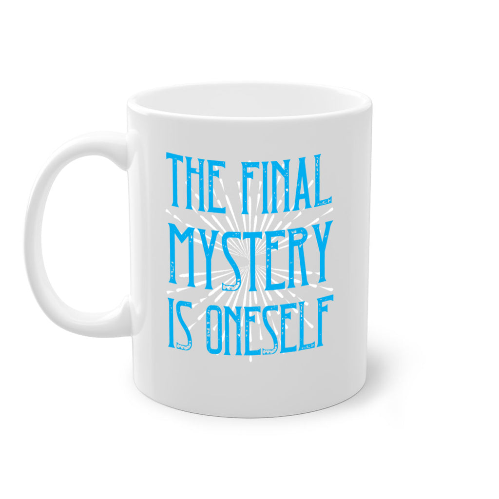 The final mystery is oneself Style 24#- Self awareness-Mug / Coffee Cup