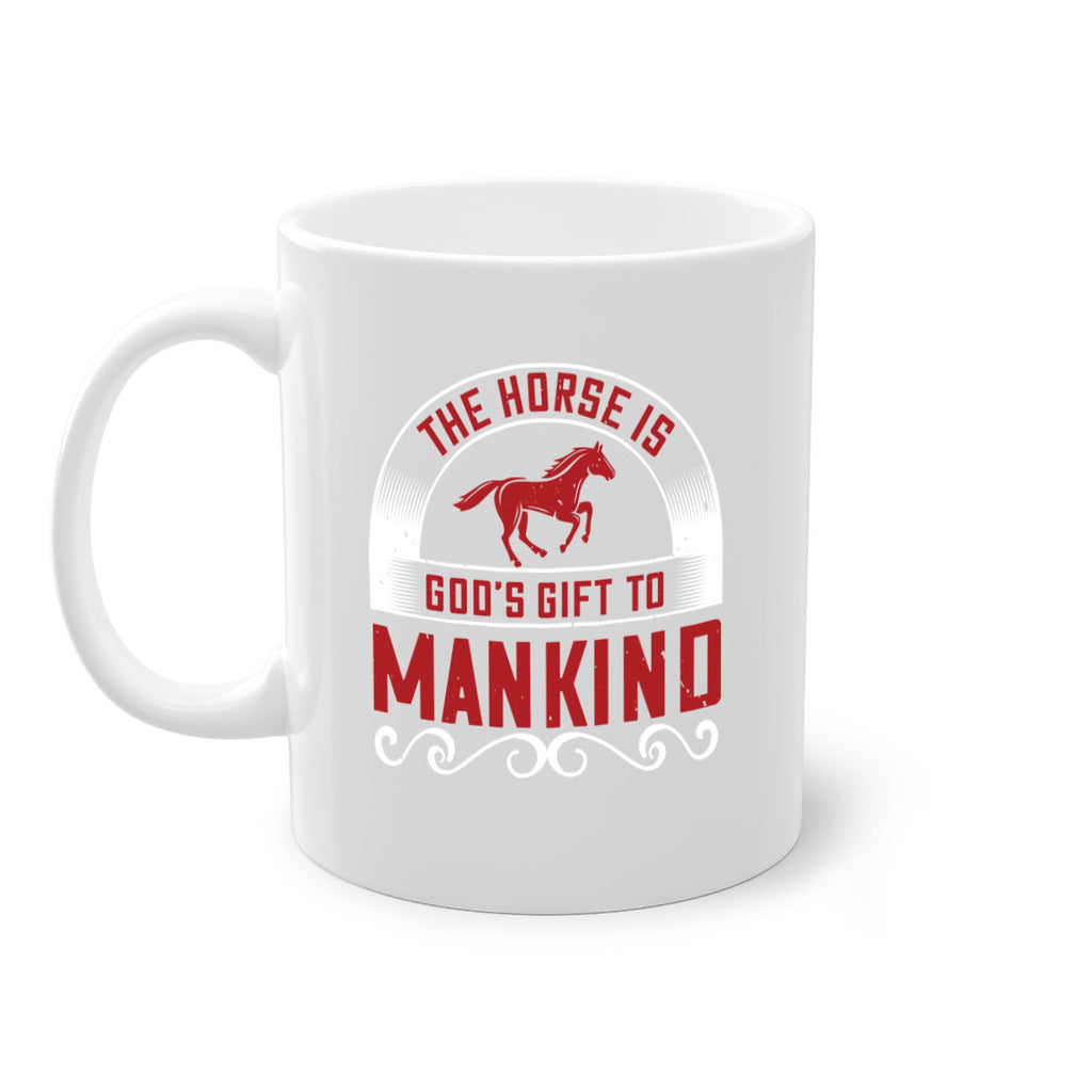 The horse is Gods gift to mankind Style 20#- horse-Mug / Coffee Cup