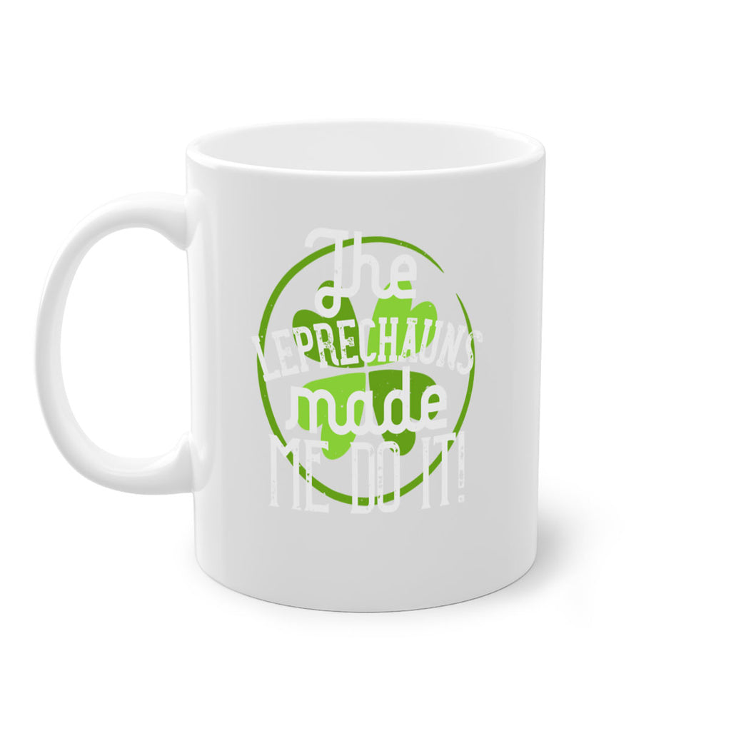 The leprechauns made me do it Style 11#- St Patricks Day-Mug / Coffee Cup
