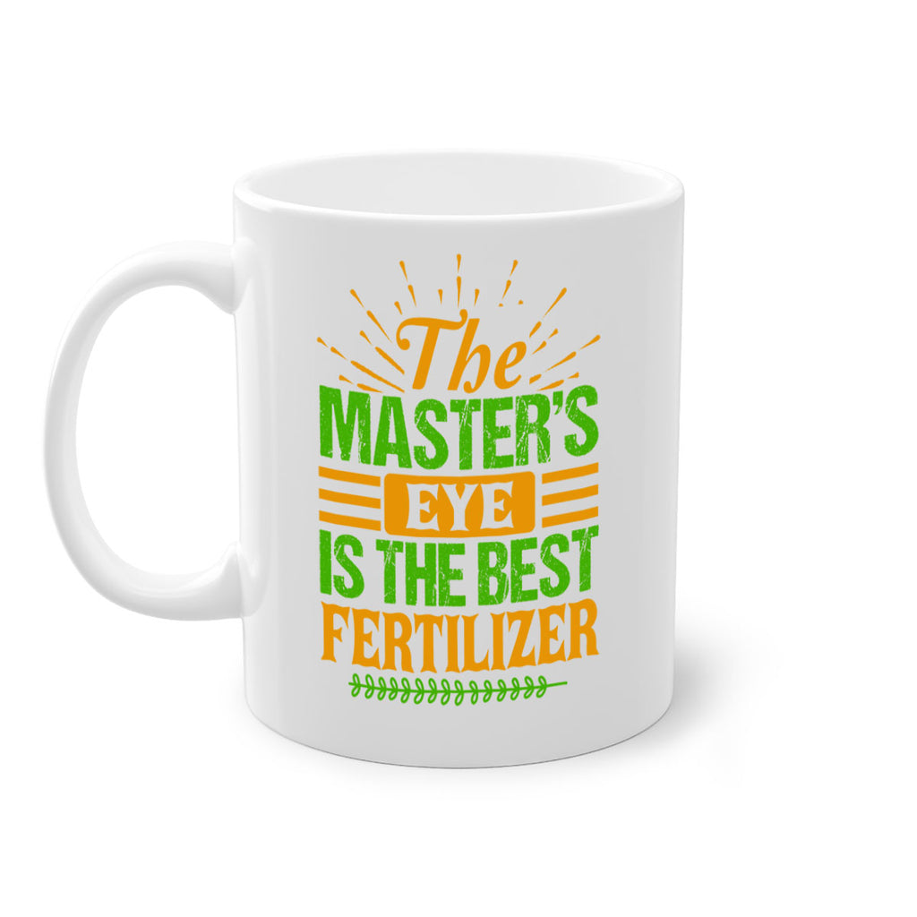 The masters eye is the best fertilizer 32#- Farm and garden-Mug / Coffee Cup