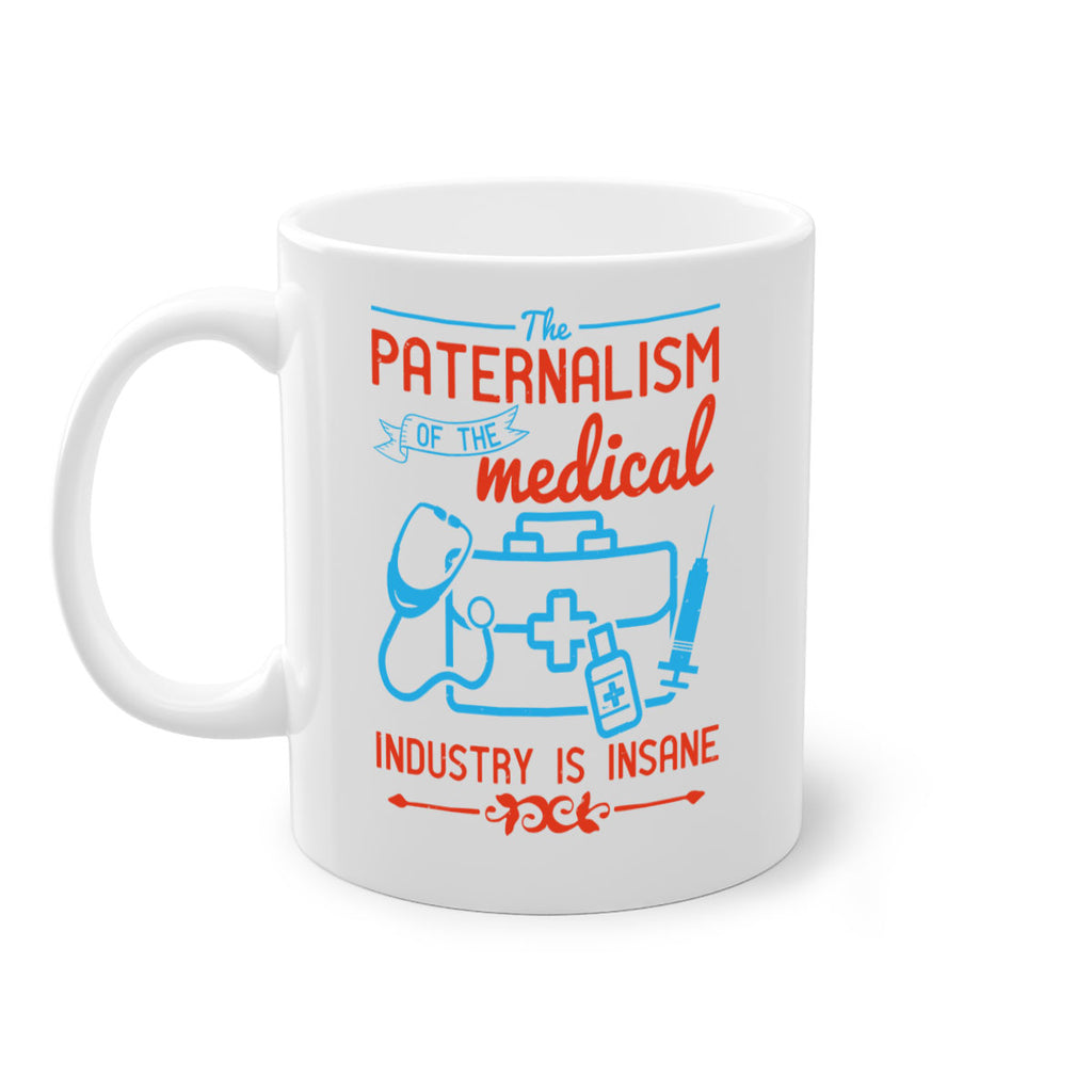 The paternalism of the medical industry is insane Style 20#- medical-Mug / Coffee Cup
