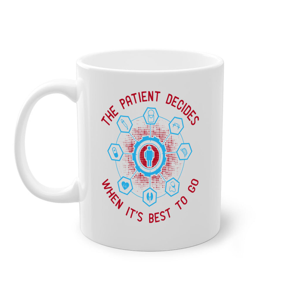 The patient decides when its best to go Style 19#- medical-Mug / Coffee Cup