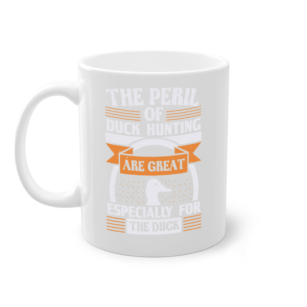 The perils of duck hunting are great especially for he duck Style 15#- duck-Mug / Coffee Cup