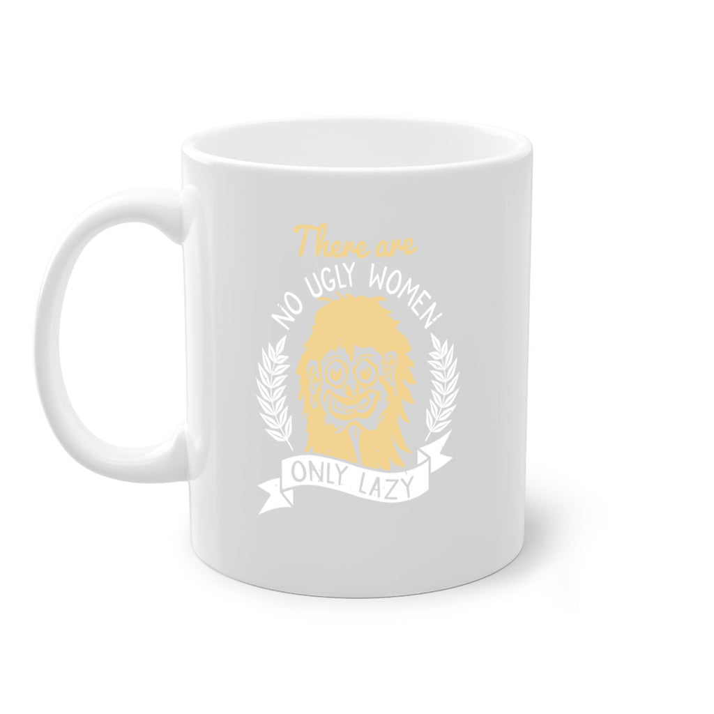 There are no ugly women only lazy Style 179#- makeup-Mug / Coffee Cup