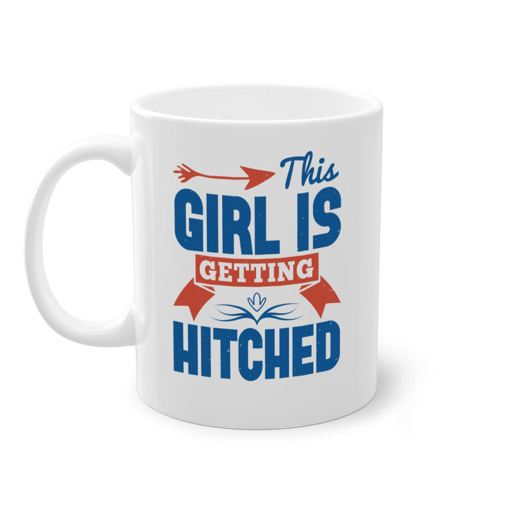 This girl is getting hitched 16#- bride-Mug / Coffee Cup