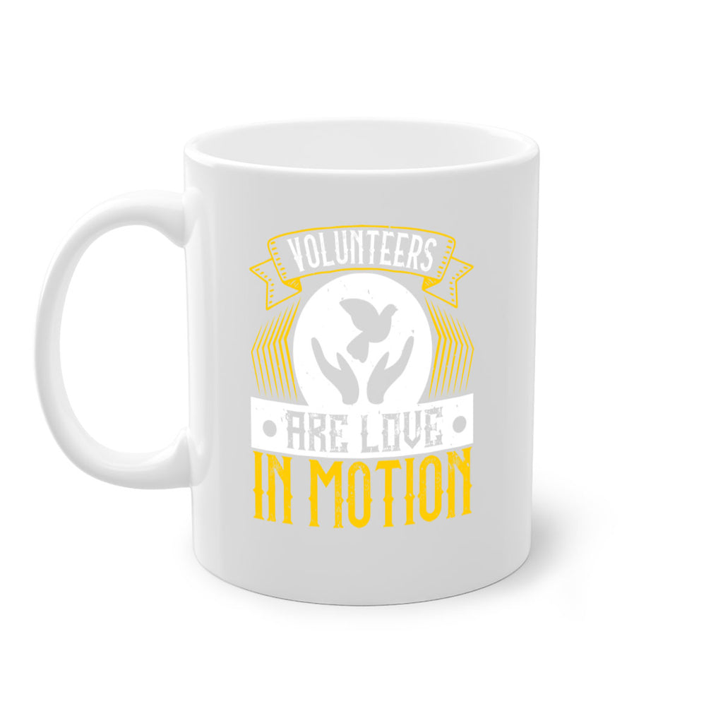 Volunteers are love in motion Style 14#-Volunteer-Mug / Coffee Cup