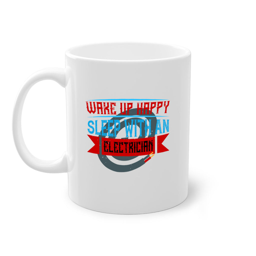 Wake up happy sleep with an electrician Style 6#- electrician-Mug / Coffee Cup