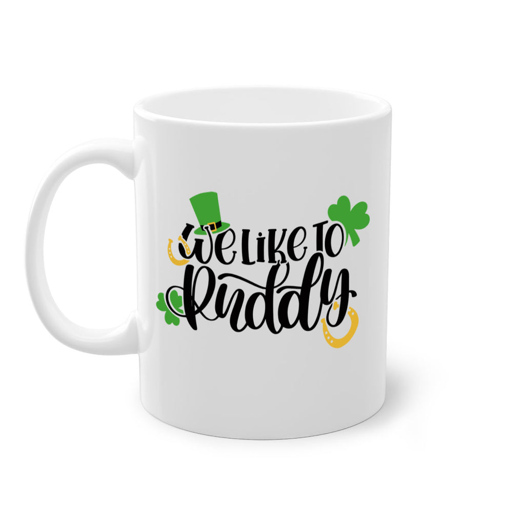 We Like To Puddy Style 18#- St Patricks Day-Mug / Coffee Cup