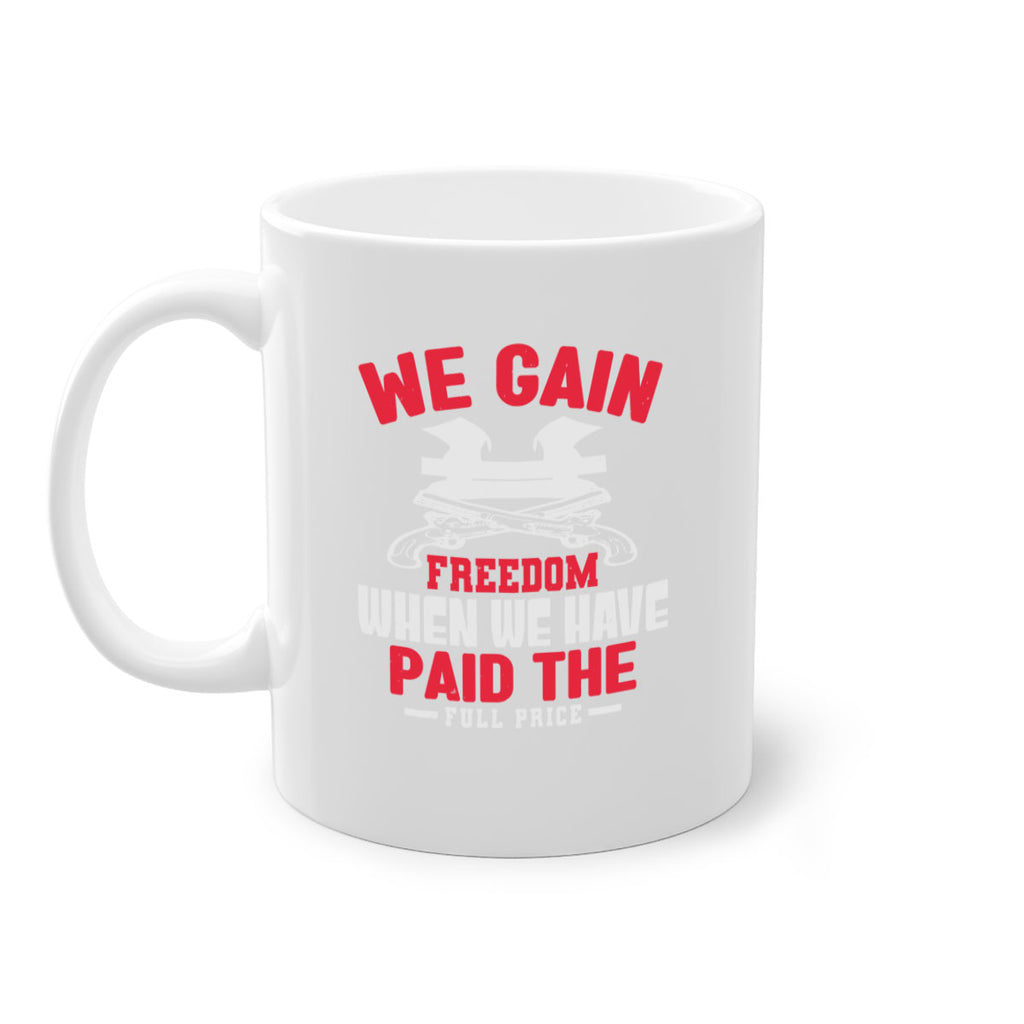We gain freedom Style 55#- 4th Of July-Mug / Coffee Cup