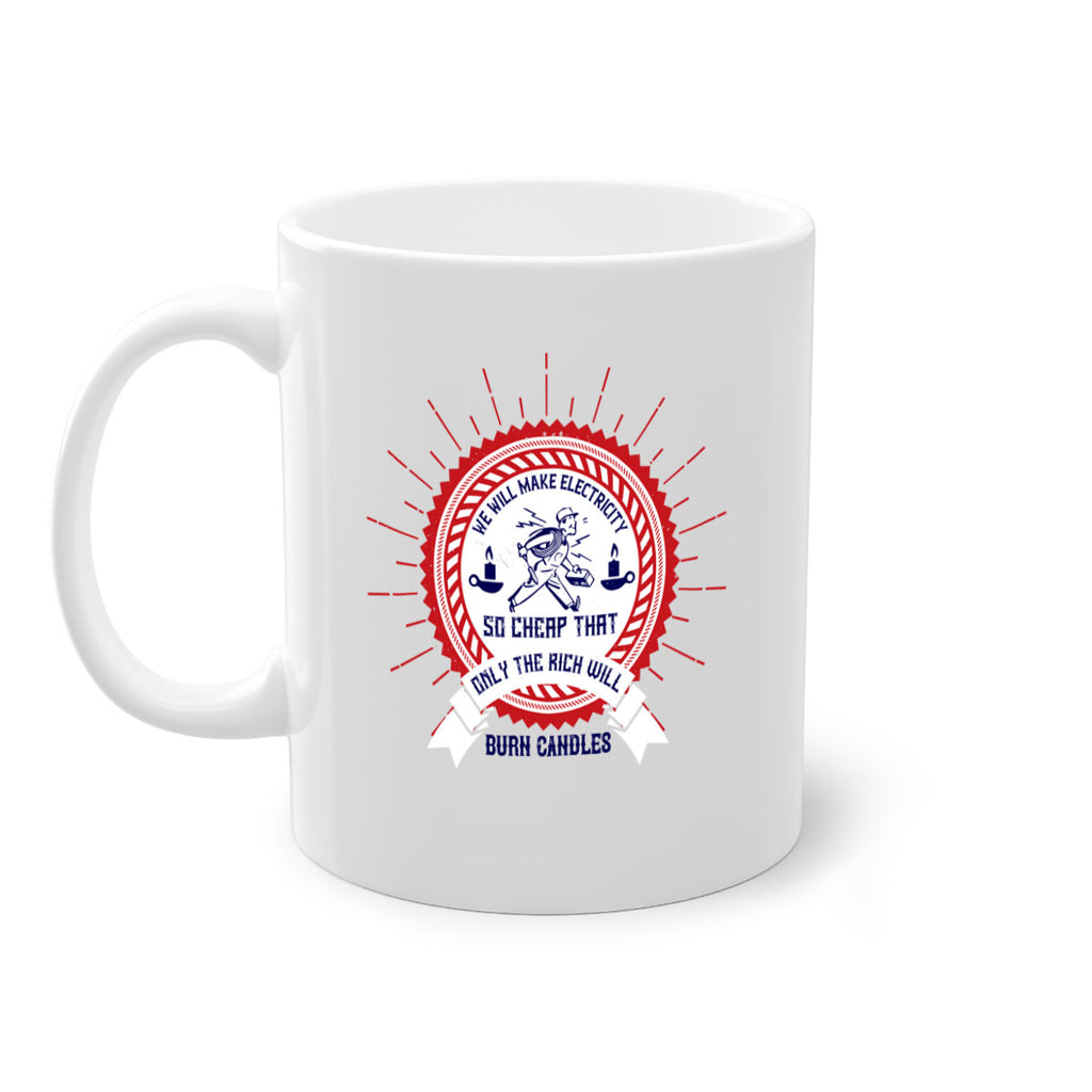 We will make electricity so cheap that only the rich will burn candles Style 2#- electrician-Mug / Coffee Cup