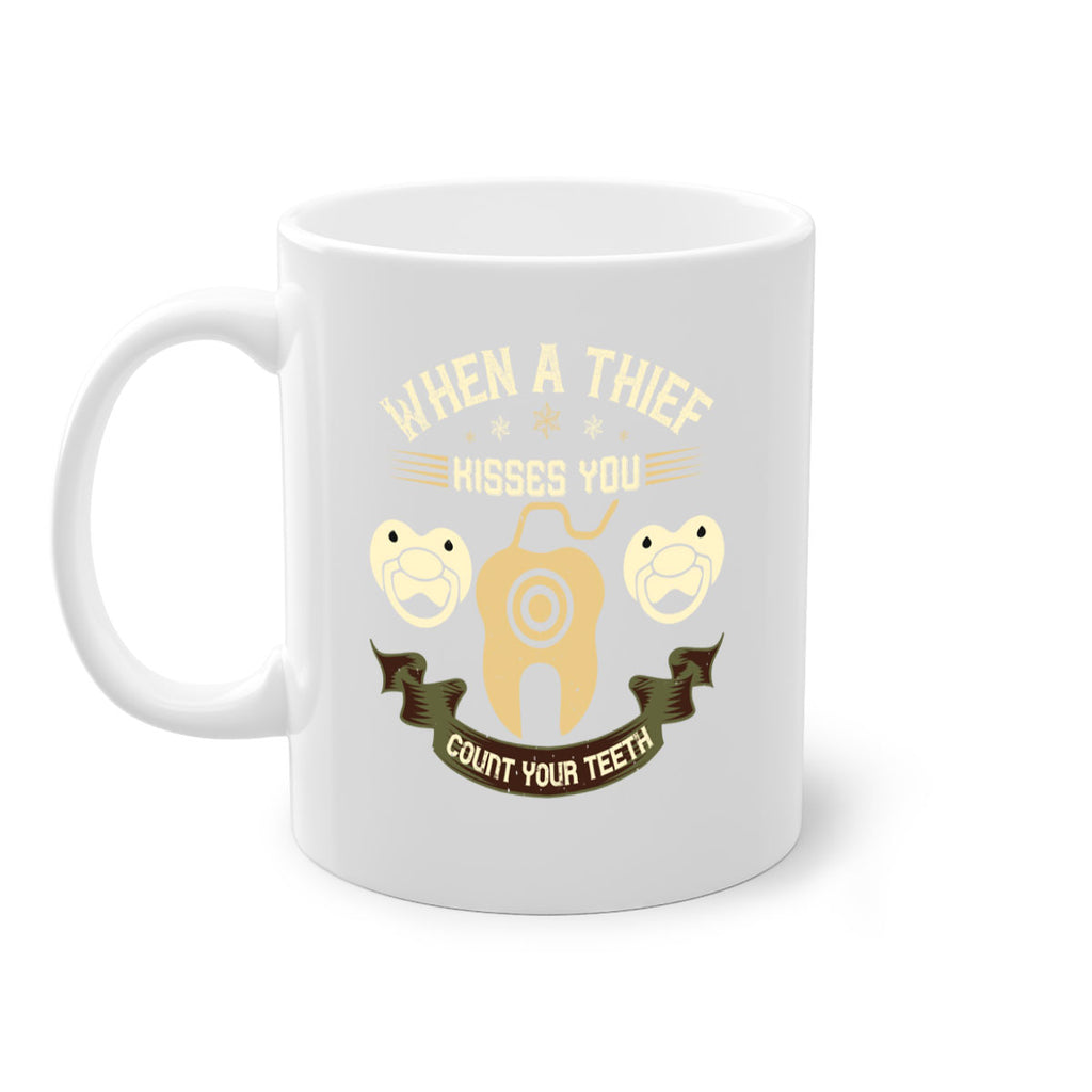 When a thif kisses you count your teeth Style 8#- dentist-Mug / Coffee Cup