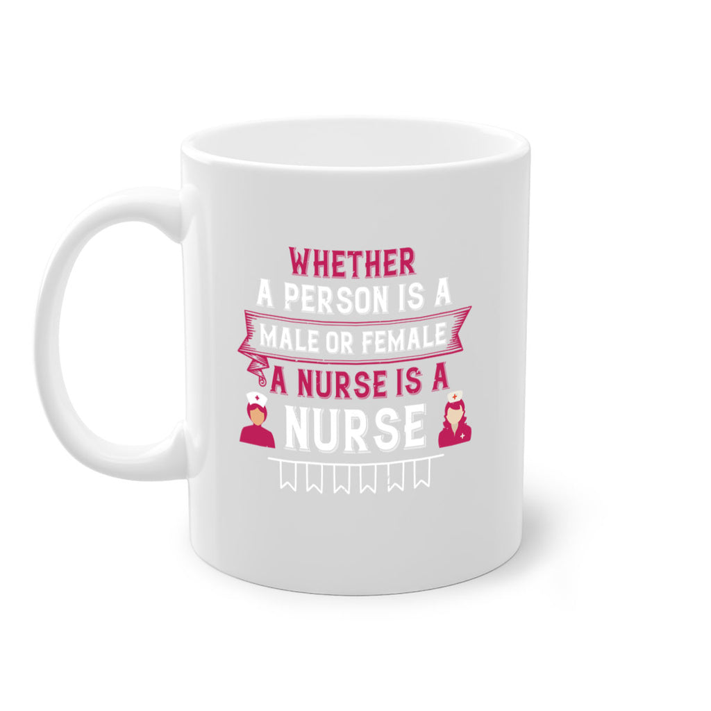 Whether a person is a male or female a nurse is a nurse Style 252#- nurse-Mug / Coffee Cup