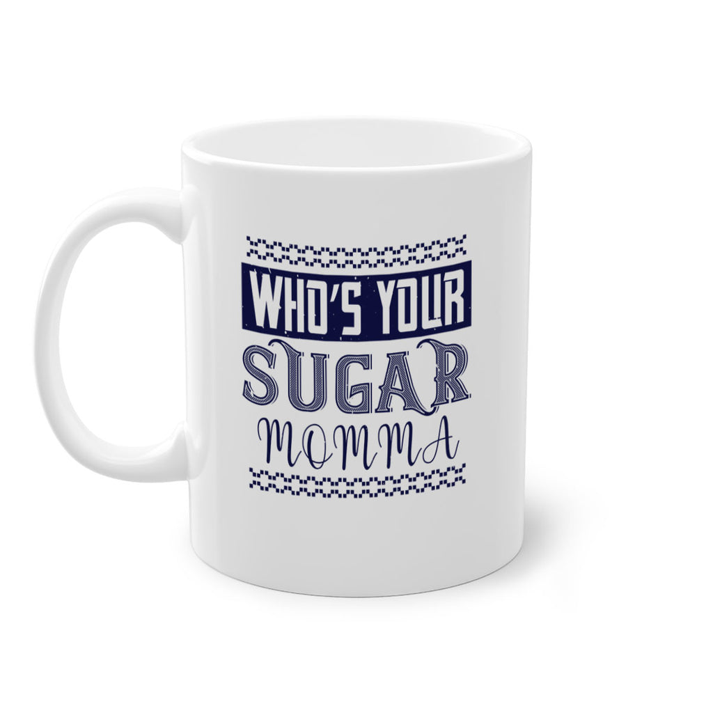 Who’s Your Sugar Momma Style 5#- diabetes-Mug / Coffee Cup