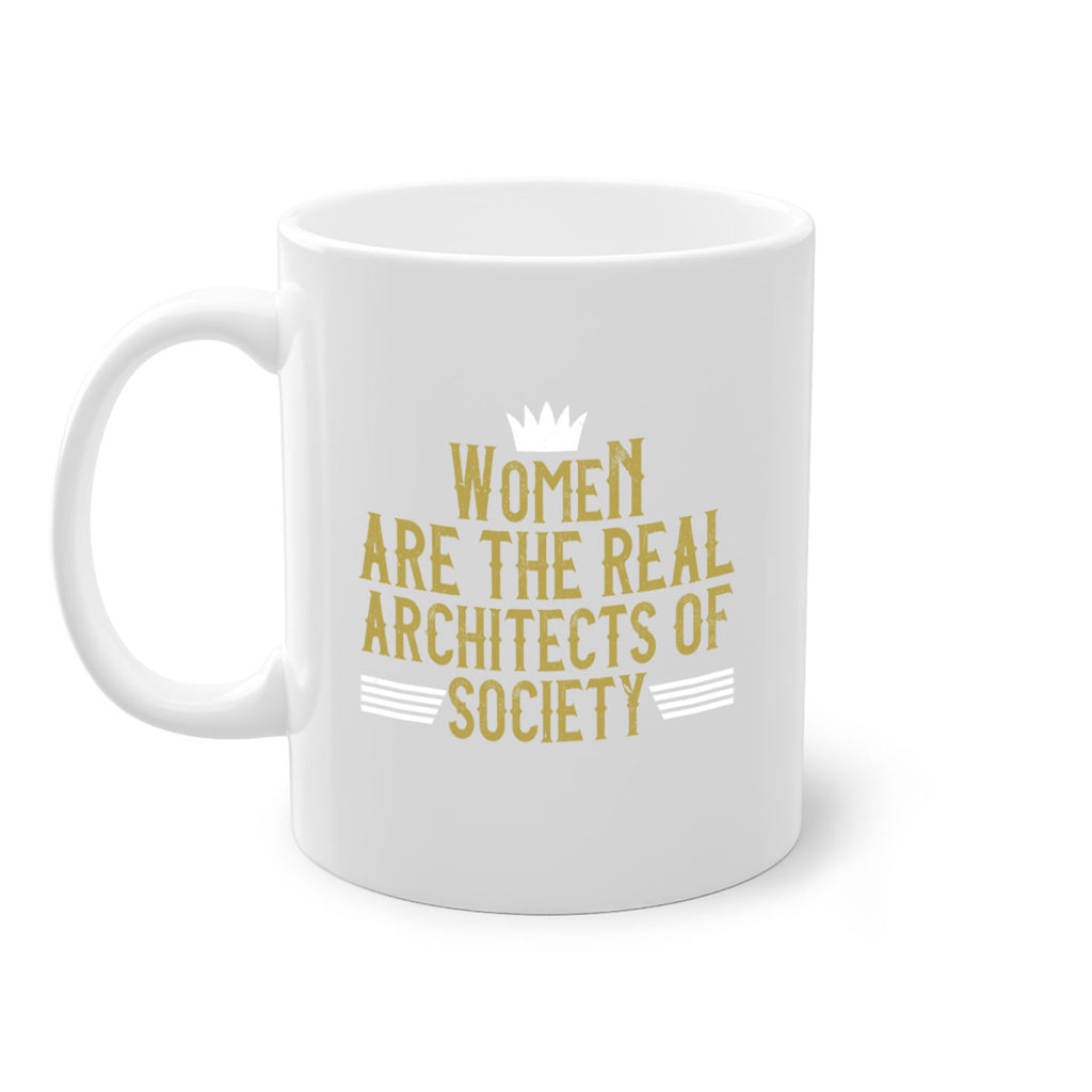 Women are the real architects of Style 7#- World Health-Mug / Coffee Cup