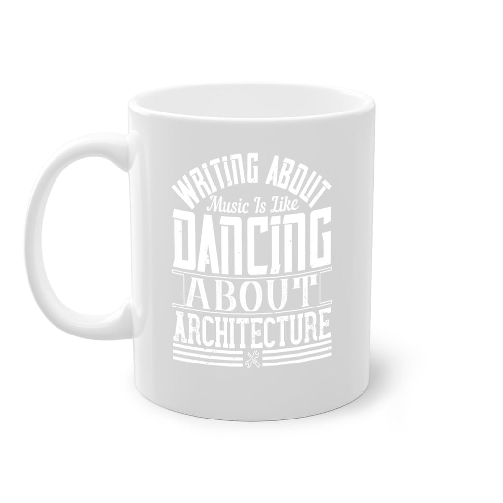 Writing about music is like dancing about architecture Style 5#- Architect-Mug / Coffee Cup