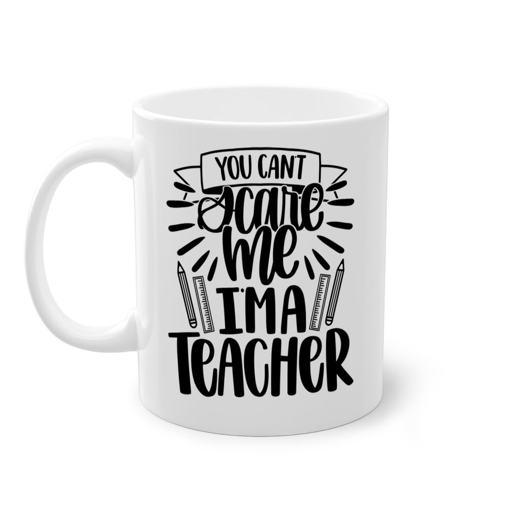 You Cant Scare Me Im Style 26#- teacher-Mug / Coffee Cup