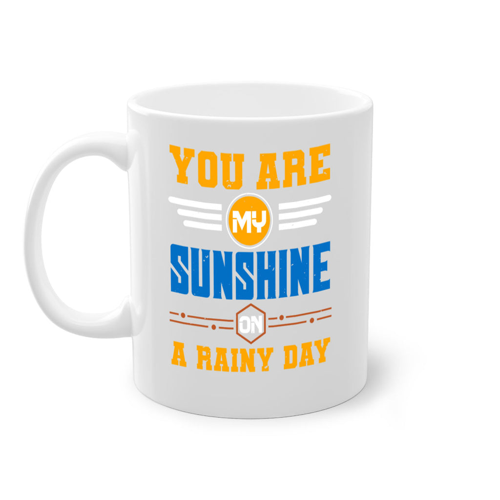 You are my sunshine on a rainy day Style 21#- best friend-Mug / Coffee Cup