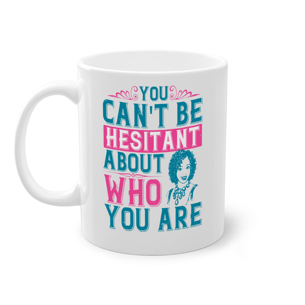 You cant be hesitant about who you are Style 48#- Afro - Black-Mug / Coffee Cup