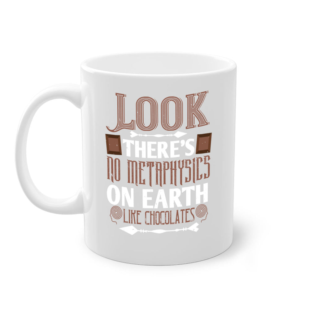 “look theres no metaphysics on earth like chocolates” 5#- chocolate-Mug / Coffee Cup