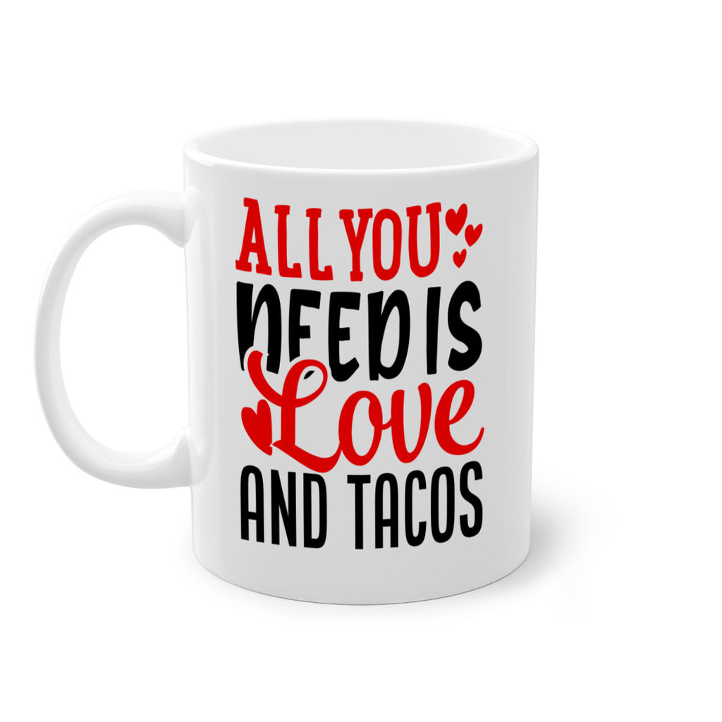 all you need is love and tacos 82#- valentines day-Mug / Coffee Cup