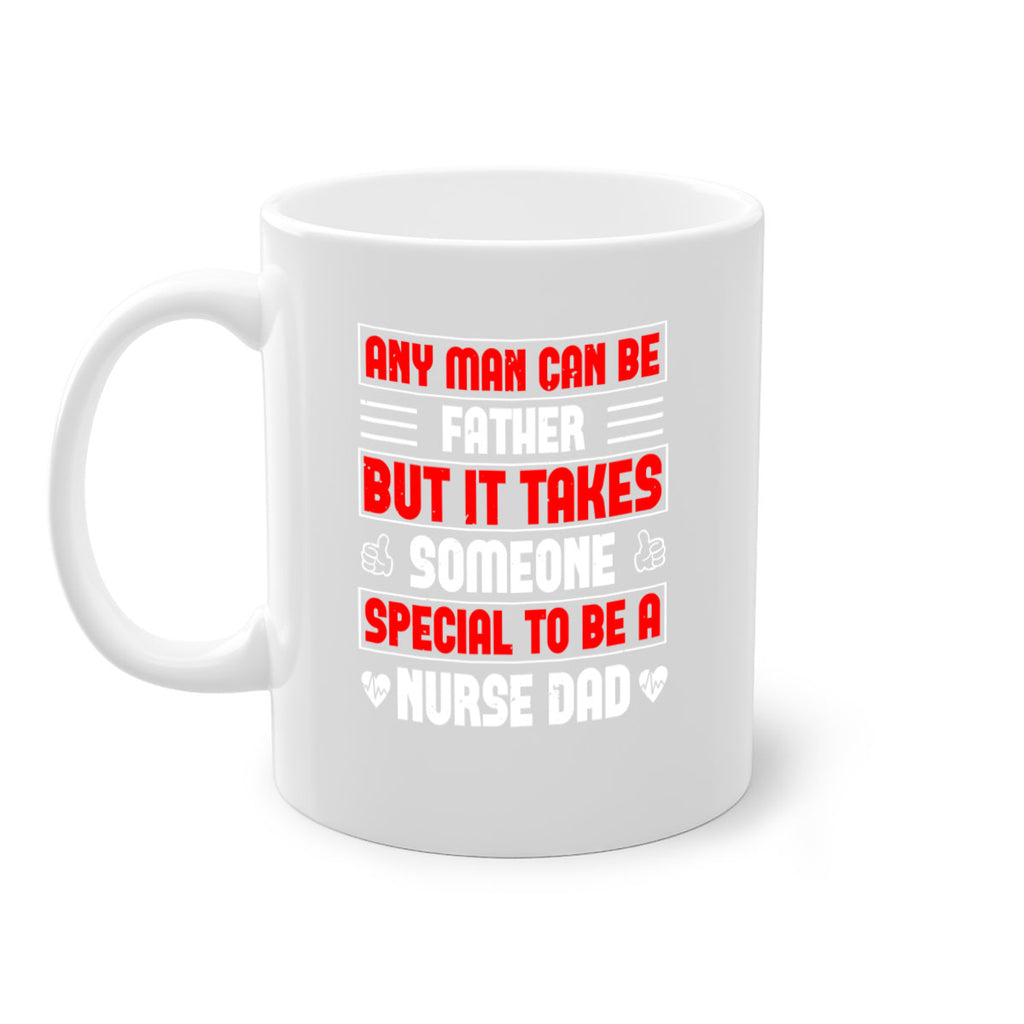 any man can be father Style 272#- nurse-Mug / Coffee Cup