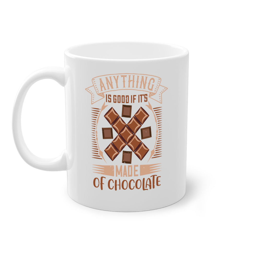 anything is good if its made of chocolate 6#- chocolate-Mug / Coffee Cup