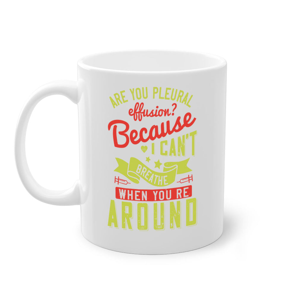 are you pleural effusion because i cant breathe when youre around Style 28#- medical-Mug / Coffee Cup