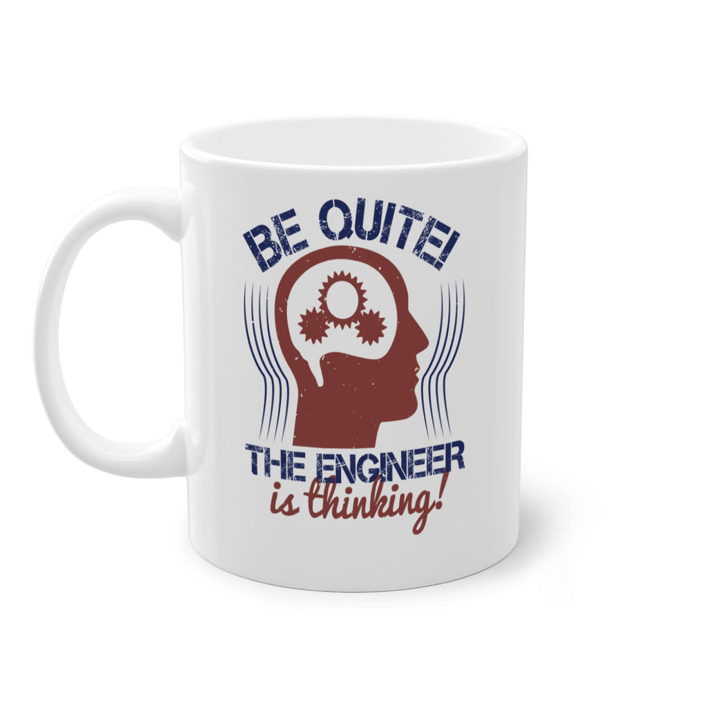 be quite the engineer is thinking Style 39#- engineer-Mug / Coffee Cup