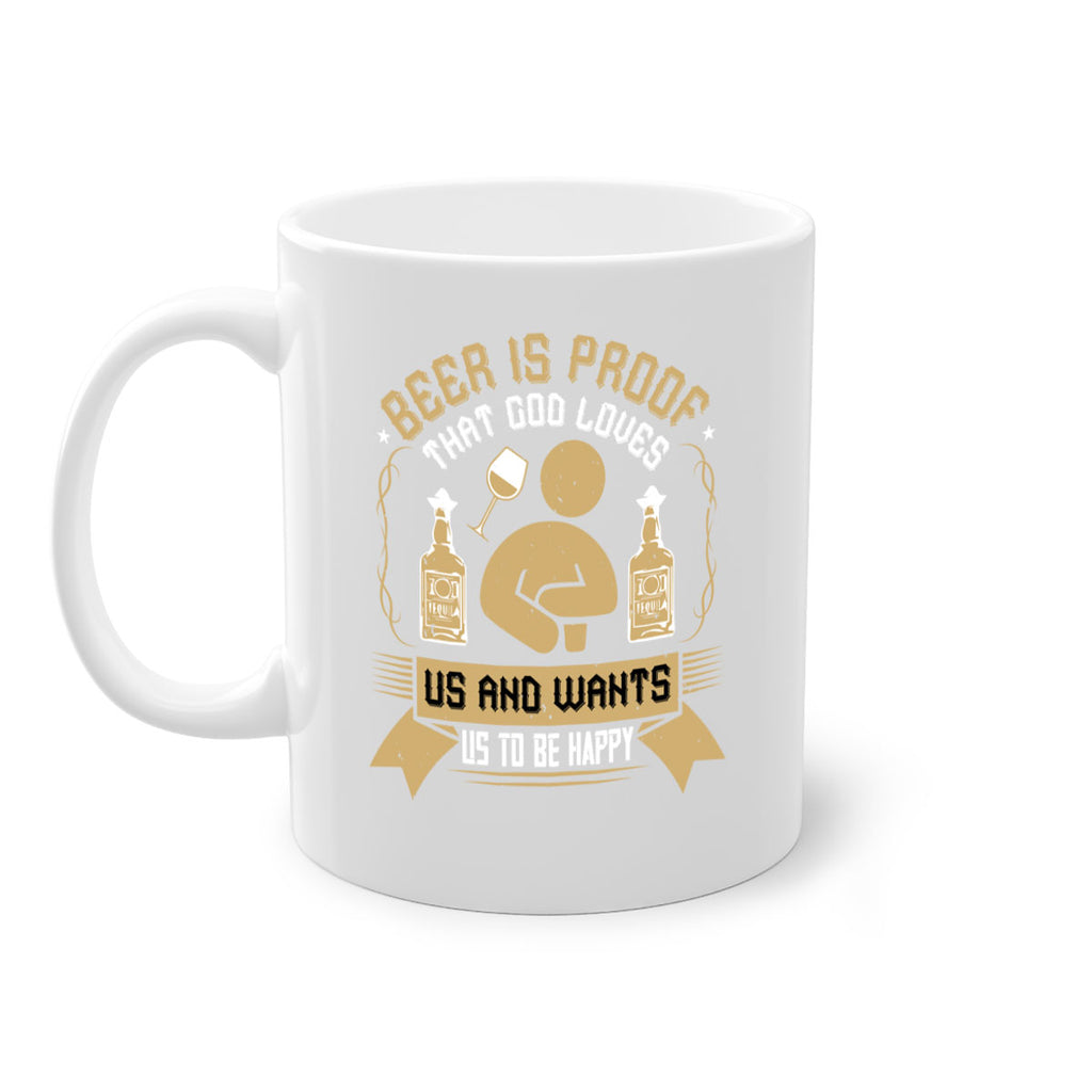 beer is proof that god loves us and wants us to be happy 23#- drinking-Mug / Coffee Cup