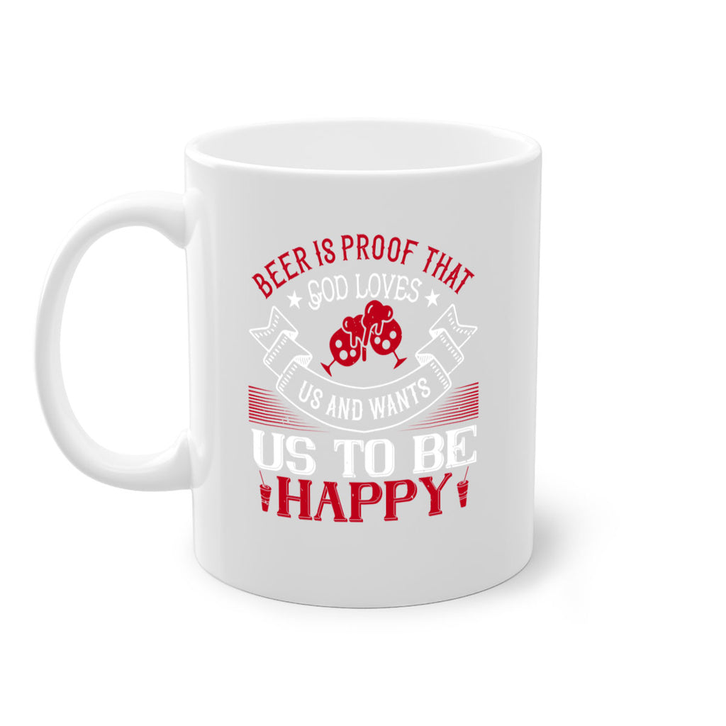 beer is proof that god loves us and wants us to be happy 34#- drinking-Mug / Coffee Cup