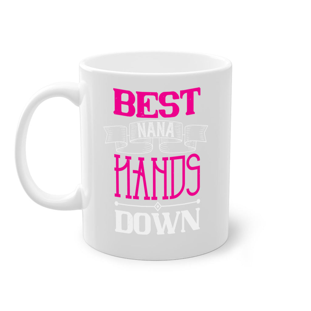 best nana hands down 35#- grandma-Mug / Coffee Cup