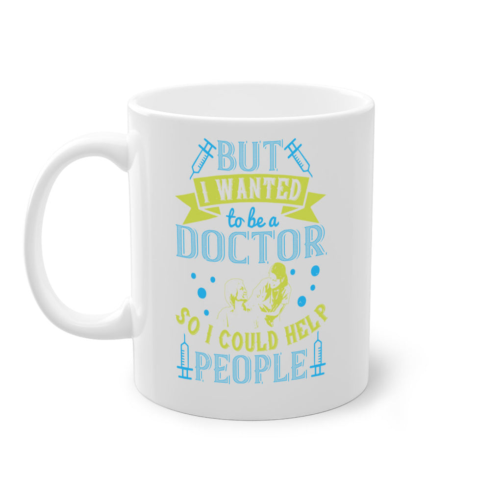 but i wanted to be a doctor so i could help people Style 6#- medical-Mug / Coffee Cup