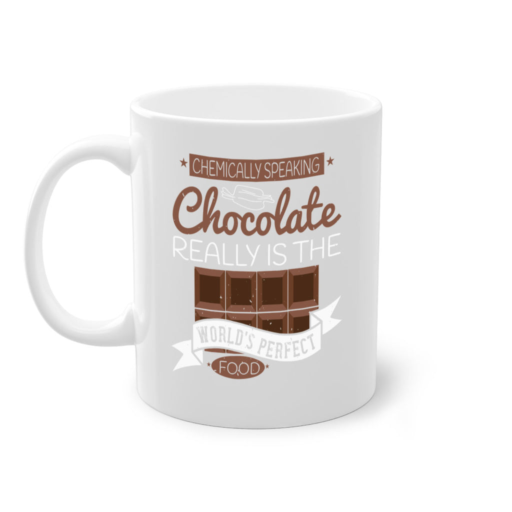 chemically speaking chocolate really is the worlds perfect food 1#- chocolate-Mug / Coffee Cup