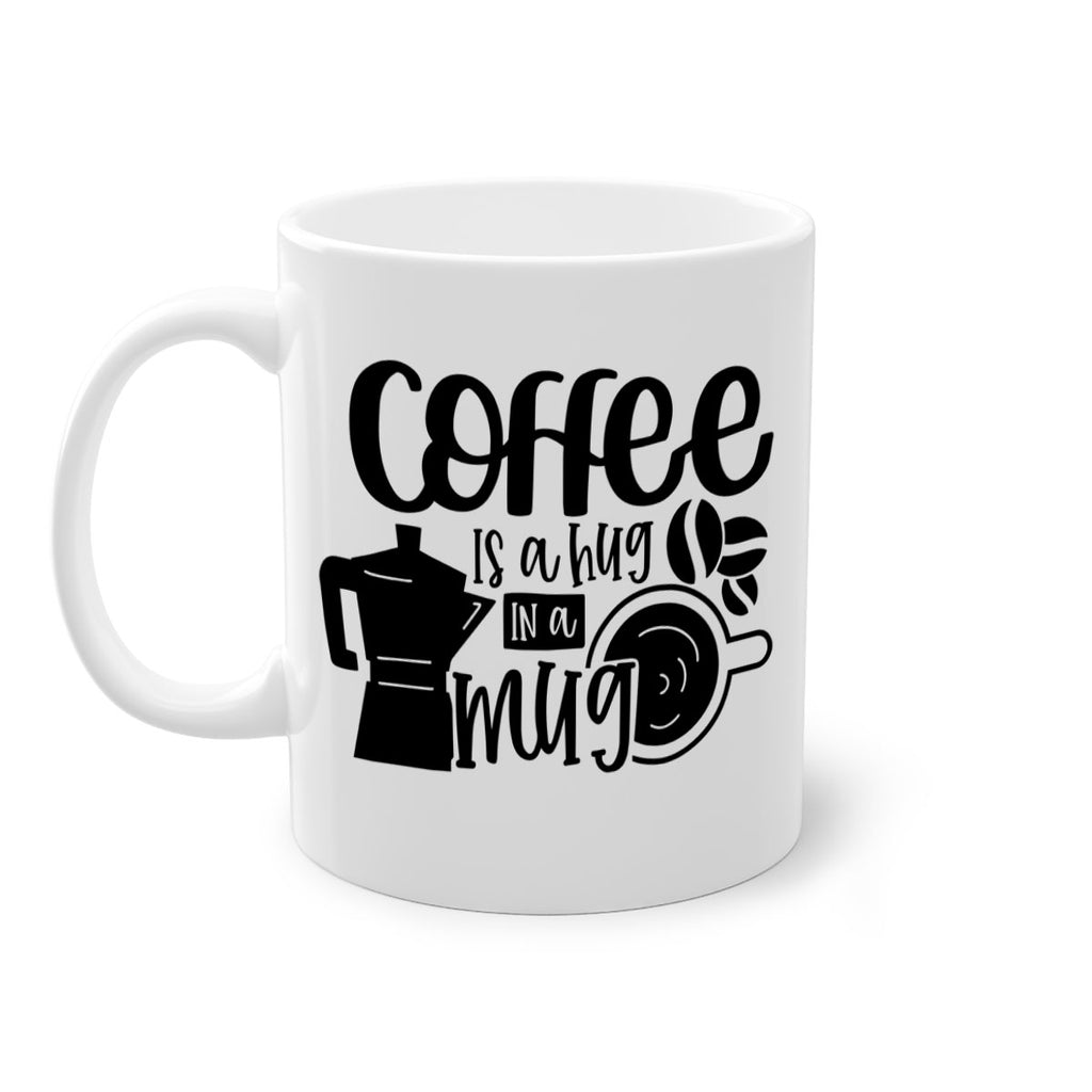 coffee is a hug in a mug 161#- coffee-Mug / Coffee Cup