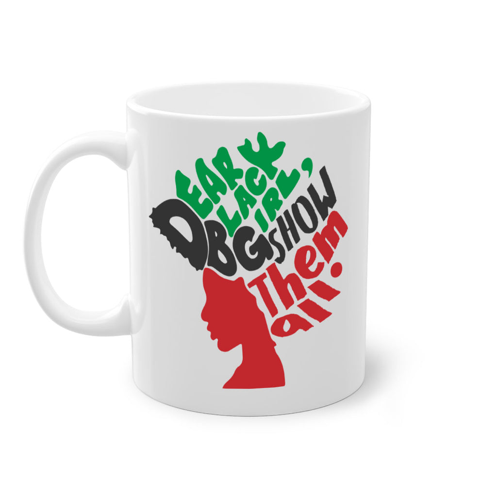 dear black girl show them all color 49#- Black women - Girls-Mug / Coffee Cup