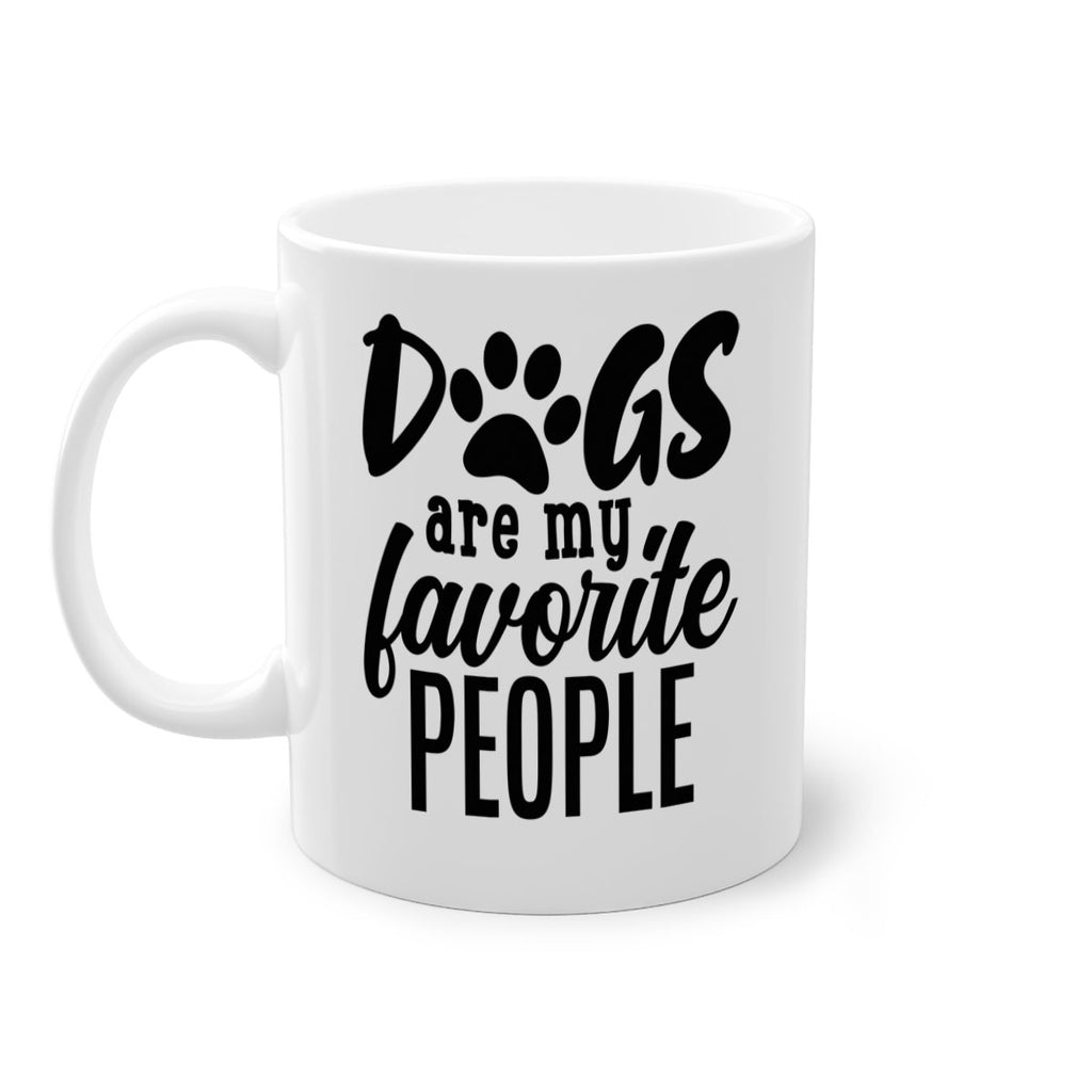 dogs are my favorite people Style 92#- Dog-Mug / Coffee Cup