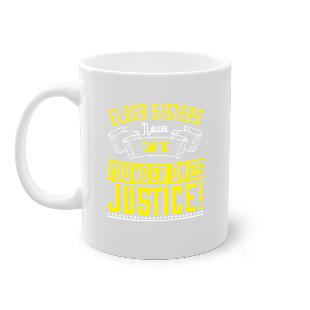 elder sisters never can do younger ones justice 29#- sister-Mug / Coffee Cup