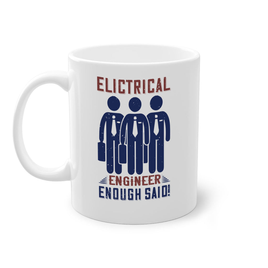 electrical engineer enough said Style 71#- engineer-Mug / Coffee Cup