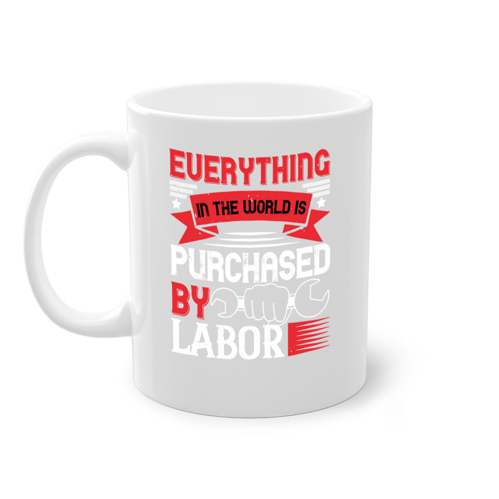 everything in the world is purchased by labor 50#- labor day-Mug / Coffee Cup