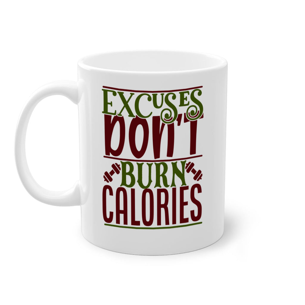 excuses dont burn calories 46#- gym-Mug / Coffee Cup