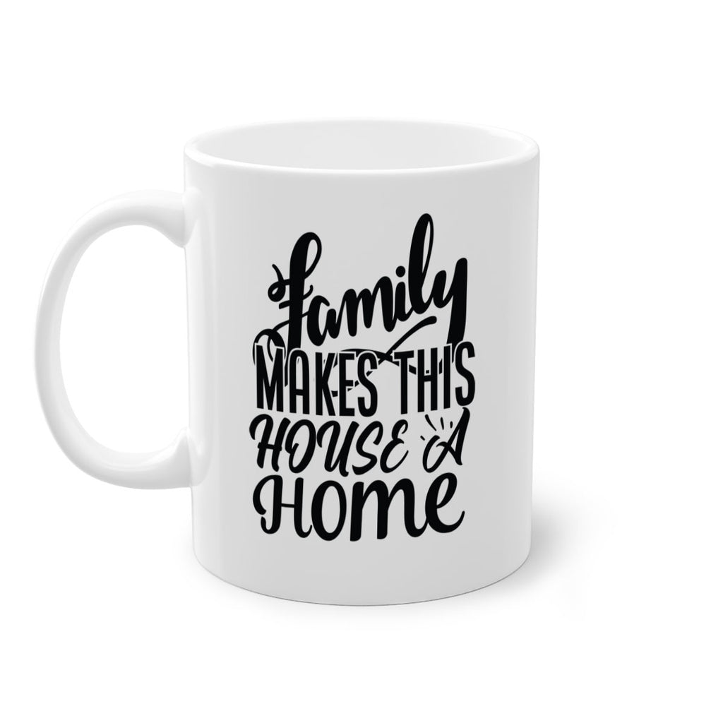 family makes this house a home 35#- Family-Mug / Coffee Cup