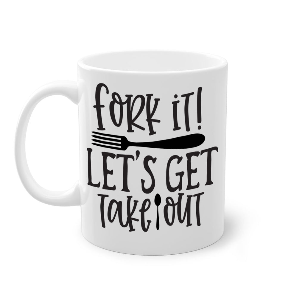 fork it let s get takeout 95#- kitchen-Mug / Coffee Cup